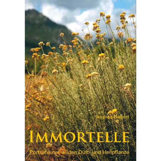 Immortelle - Porträt einer wilden Duft- und Heilpflanze, Nabert