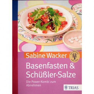 Basenfasten und Schüßler-Salze, Sabine Wacker